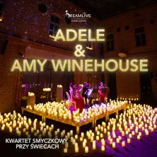ADELE & AMY WINEHOUSE: Koncert przy świecach by Dreamlive Concerts