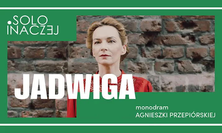 Agnieszka Przepiórska |  Jadwiga - monodram