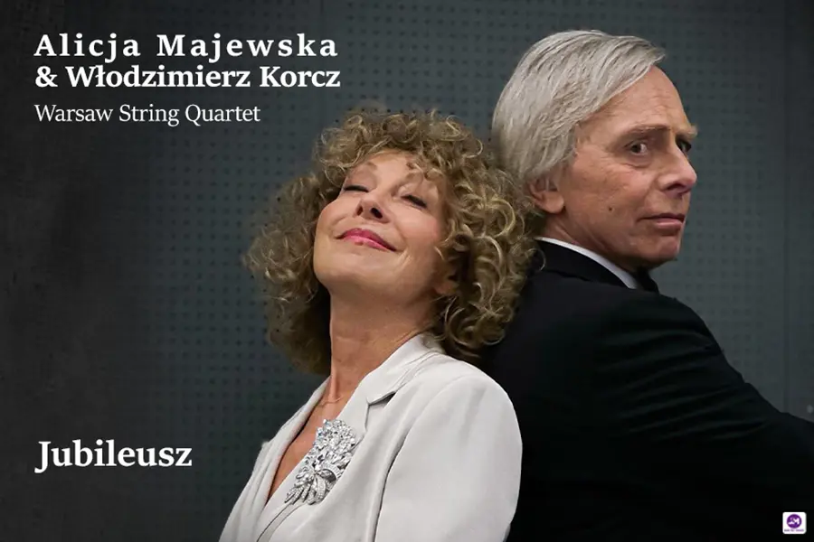 Alicja Majewska Włodzimierz Korcz oraz Warsaw String Quartet -"Jubileusz"