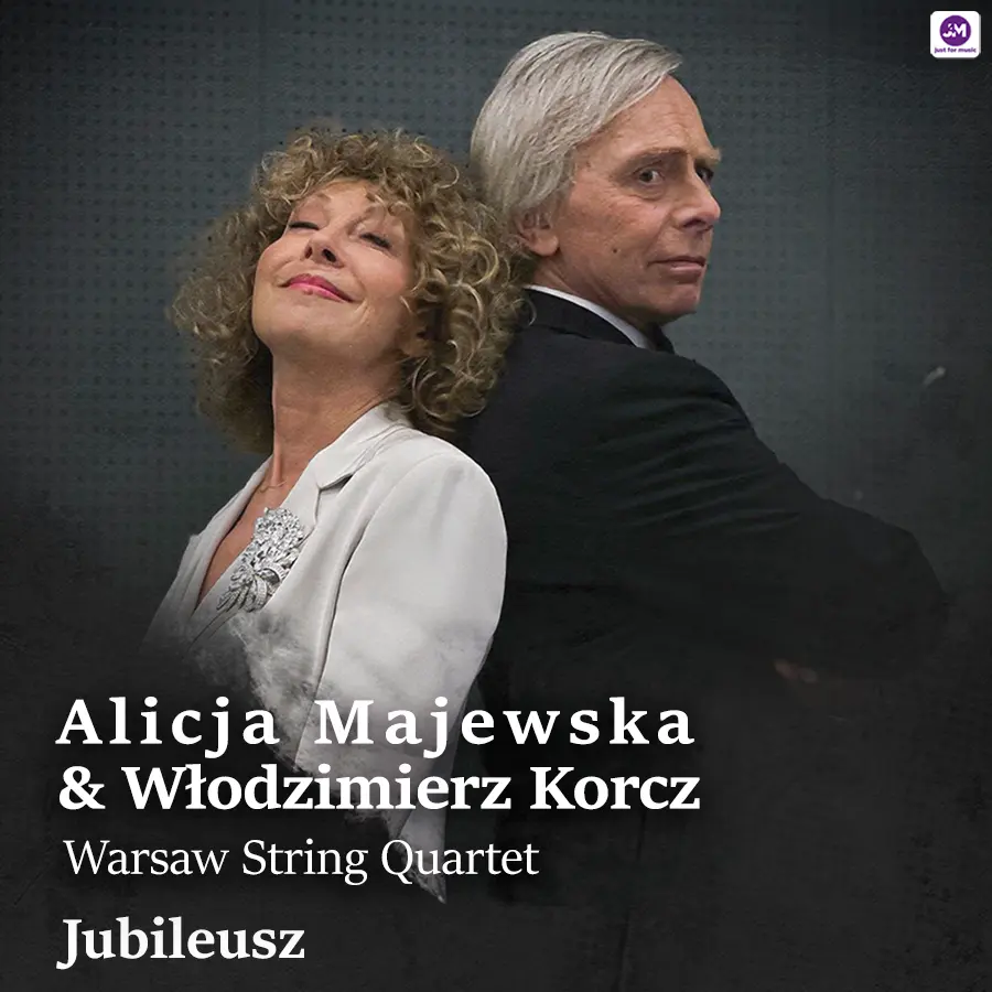 Alicja Majewska & Włodzimierz Korcz & Warsaw String Quartet - Jubileusz