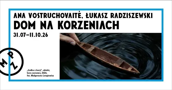 Ana Vostruchovaitė, Łukasz Radziszewski. Dom na korzeniach
