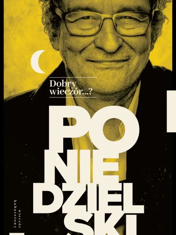 Andrzej Poniedzielski - Dobry wieczór...?