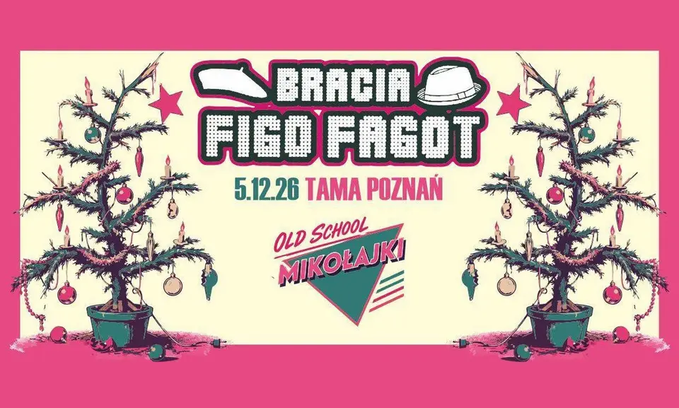 Bracia Figo Fagot: Old School Mikołajki | Poznań