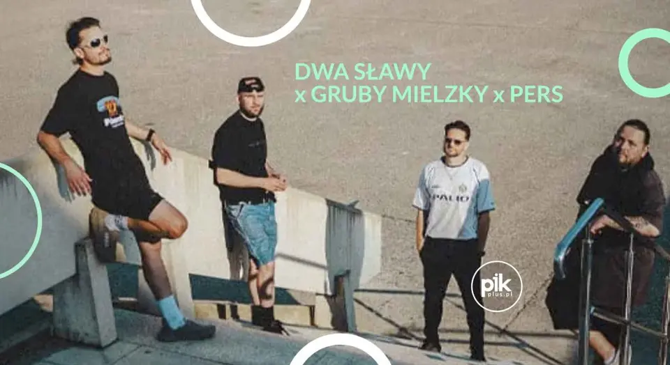 Dwa Sławy x Gruby Mielzky x Pers | koncert w Warszawie - Bilety