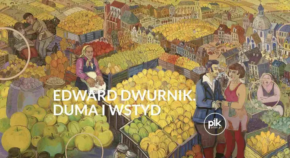 Edward Dwurnik - Duma i Wstyd | wystawa czasowa