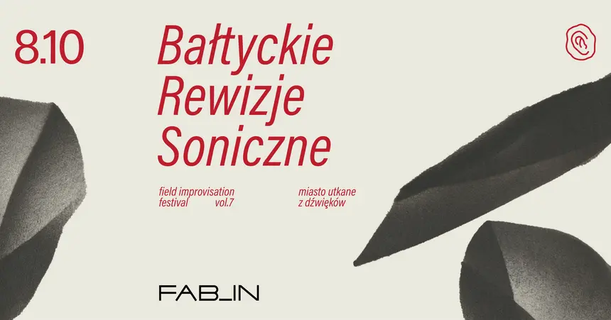 FAB_IN 7: Bałtyckie Rewizje Soniczne | wernisaż wystawy w Fabryce Sztuki