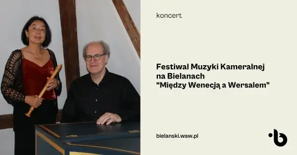 Festiwal Muzyki Kameralnej na Bielanach | Między Wenecją a Wersalem