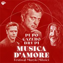 FESTIWAL MUZYKI MIŁOŚCI: Pupo, Drupi, Gazebo "MUSICA D'AMORE