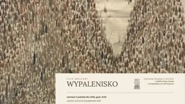 Filip Moszant - Wypalenisko - wernisaż