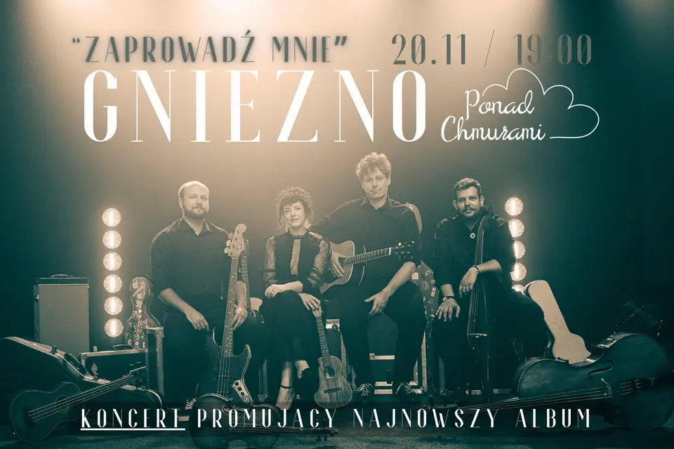 Gniezno - koncert zespołu Ponad Chmurami - trasa promująca nowy album "Zaprowadź mnie"