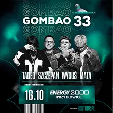 GOMBAO 33 | MATA, WYGUŚ, TADEO, SZCZEPAN | Wiek 16+