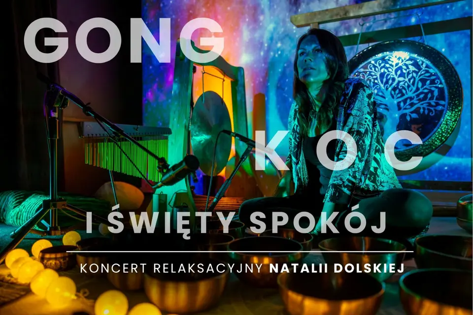 Gong, koc i święty spokój - koncert relaksacyjny Natalii Dolskiej