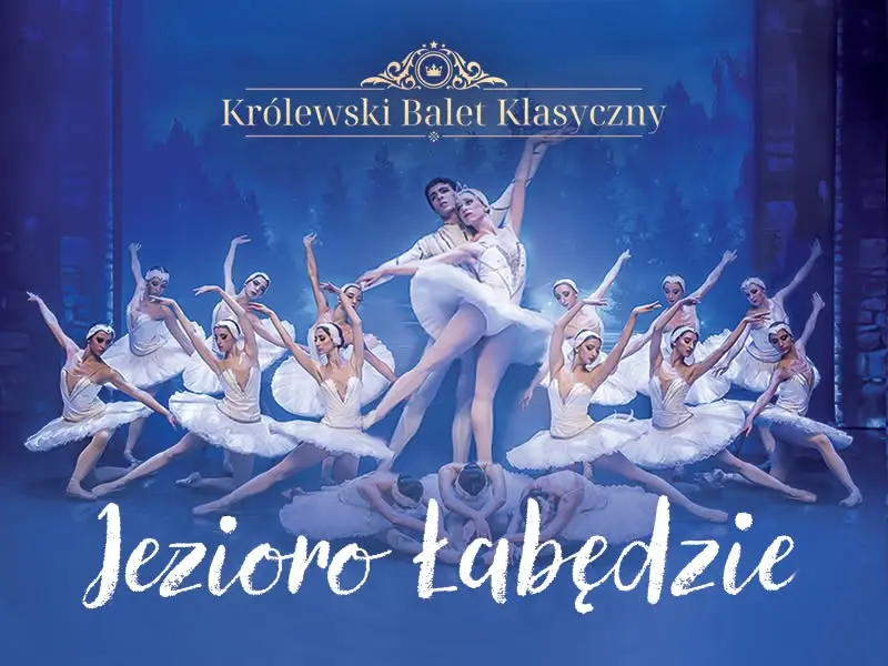 Gorzów Wielkopolski | JEZIORO ŁABĘDZIE | KRÓLEWSKI BALET KLASYCZNY