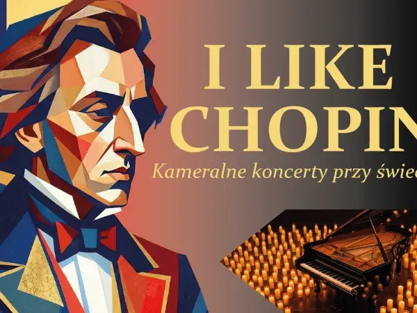 I like Chopin - koncerty fortepianowe przy świecach
