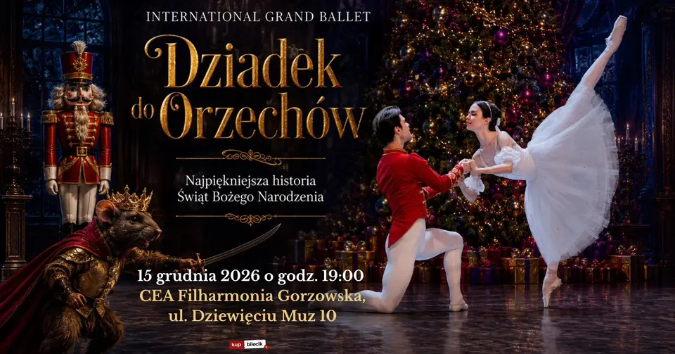 🎄 INTERNATIONAL GRAND BALLET – DZIADEK DO ORZECHÓW