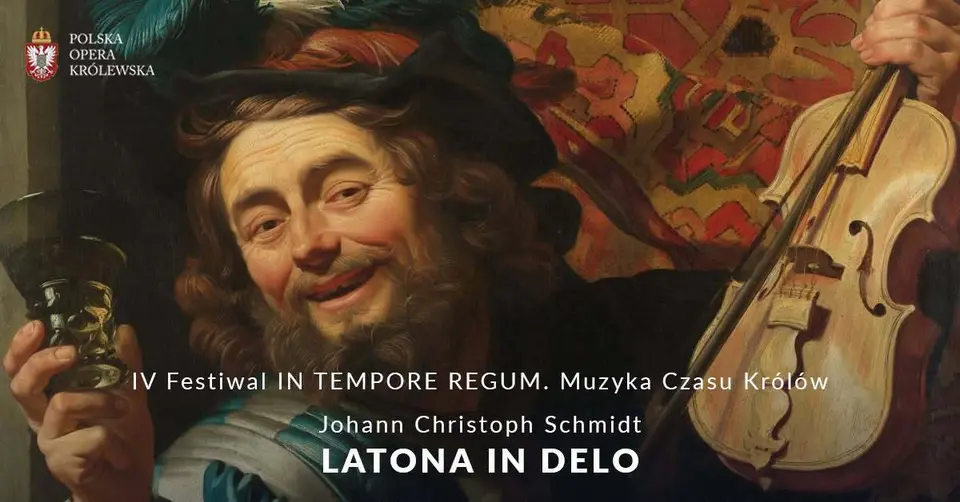 IV FESTIWAL IN TEMPORE REGUM. MUZYKA CZASU KRÓLÓW LATONA IN DELO / JOHANN CHRISTOPH SCHMIDT (DIVERTIMENTO TEATRALNE W WERSJI KONCERTOWEJ)