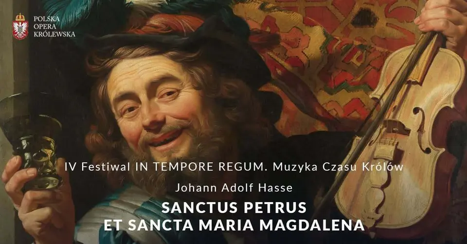 IV FESTIWAL IN TEMPORE REGUM. MUZYKA CZASU KRÓLÓW SANCTUS PETRUS ET SANCTA MARIA MAGDALENA / JOHANN ADOLF HASSE