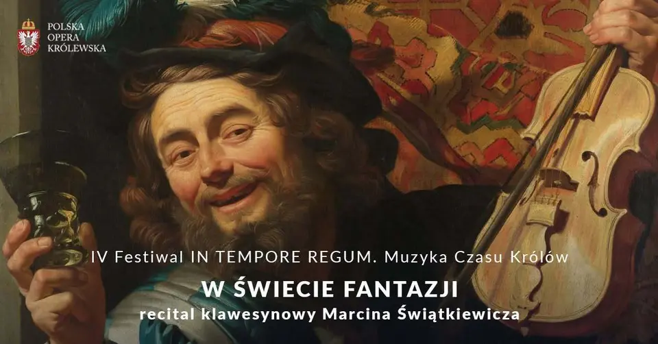 IV FESTIWAL IN TEMPORE REGUM. MUZYKA CZASU KRÓLÓW W ŚWIECIE FANTAZJI / RECITAL KLAWESYNOWY MARCINA ŚWIĄTKIEWICZA