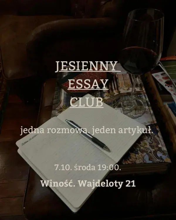 Jesienny Essay Club  Rozmowa, esej i kieliszek wina