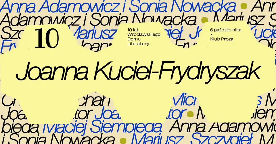Joanna Kuciel-Frydryszak| 10 lat Wrocławskiego Domu Literatury