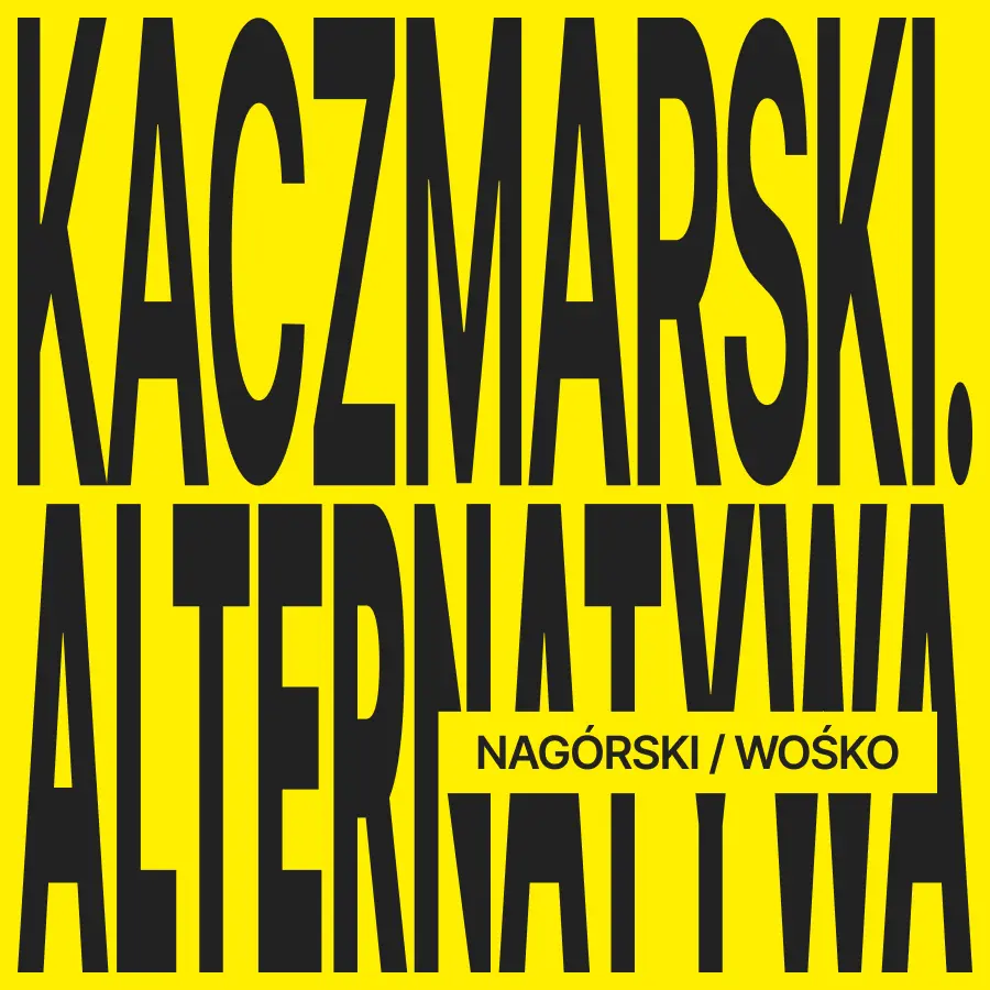 Kaczmarski. Alternatywa – Nagórski / Wośko