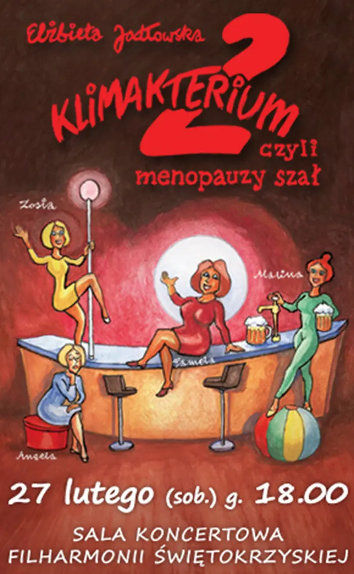 „Klimakterium 2, czyli menopauzy szał” - IMPREZA KONTRAHENTA ZEWNĘTRZNEGO
