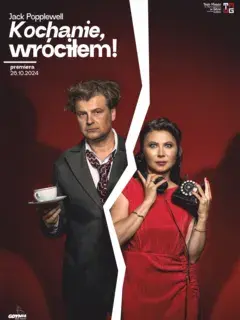 Kochanie, wróciłem!