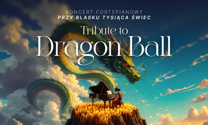 Koncert fortepianowy przy świecach: Tribute to Dragon Ball
