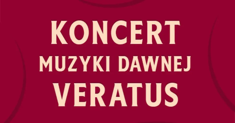 Koncert Muzyki Dawnej - VERATUS