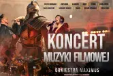 Koncert Muzyki Filmowej: Orkiestra Maximus