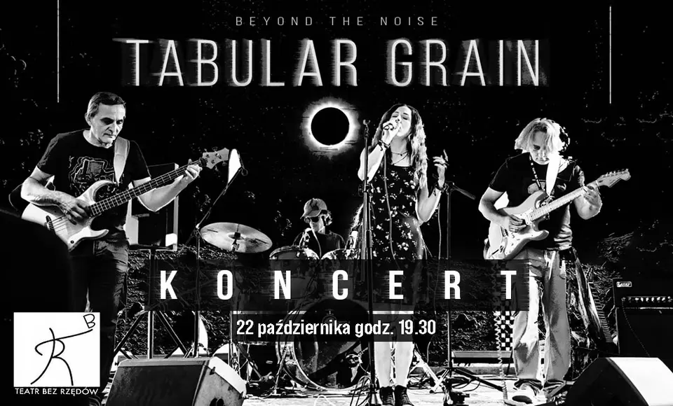 KONCERT W TEATRZE BEZ RZĘDÓW - Tabular Grain
