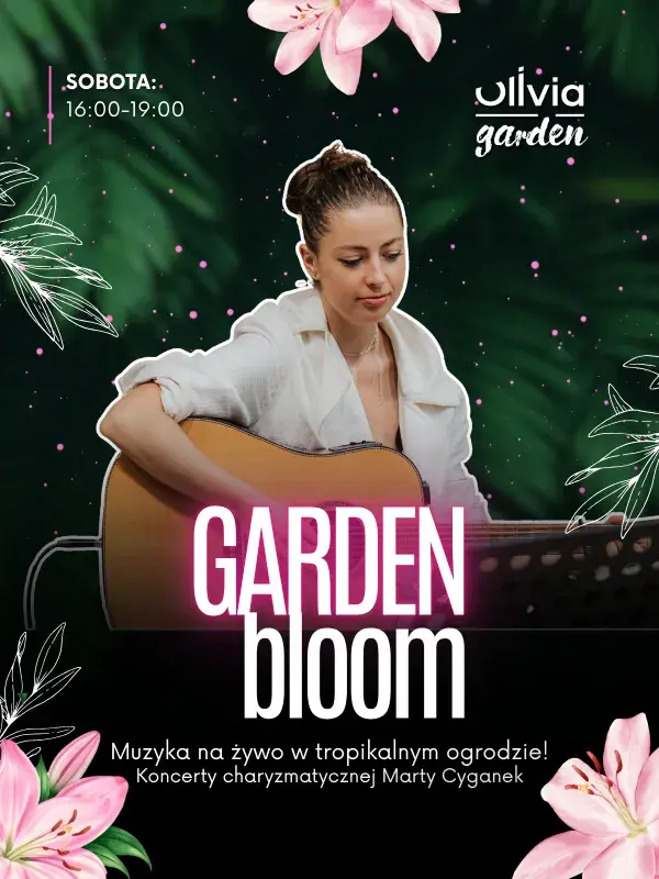 Koncerty Garden Bloom | Muzyka na żywo w tropikalnym ogrodzie!