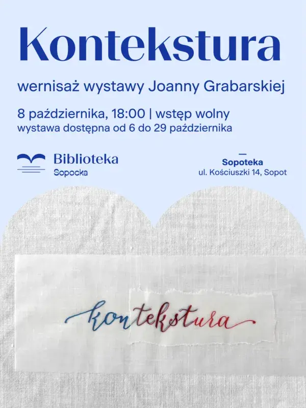 Kontekstura. Wernisaż Joanny Grabarskiej