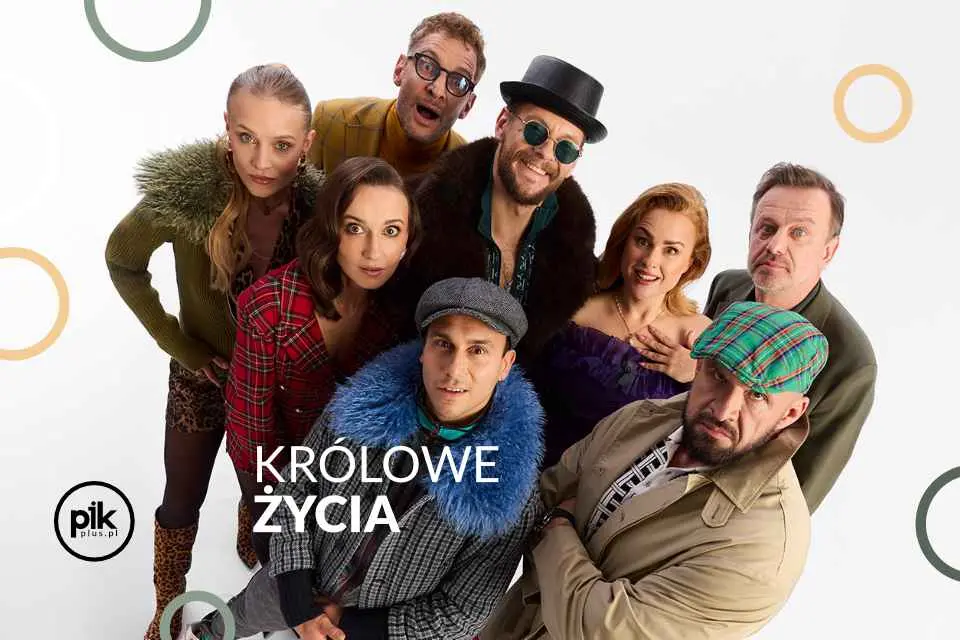 Królowe życia | spektakl w Warszawie - Bilety