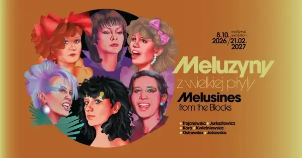 MELUZYNY Z WIELKIEJ PŁYTY | wystawa czasowa
