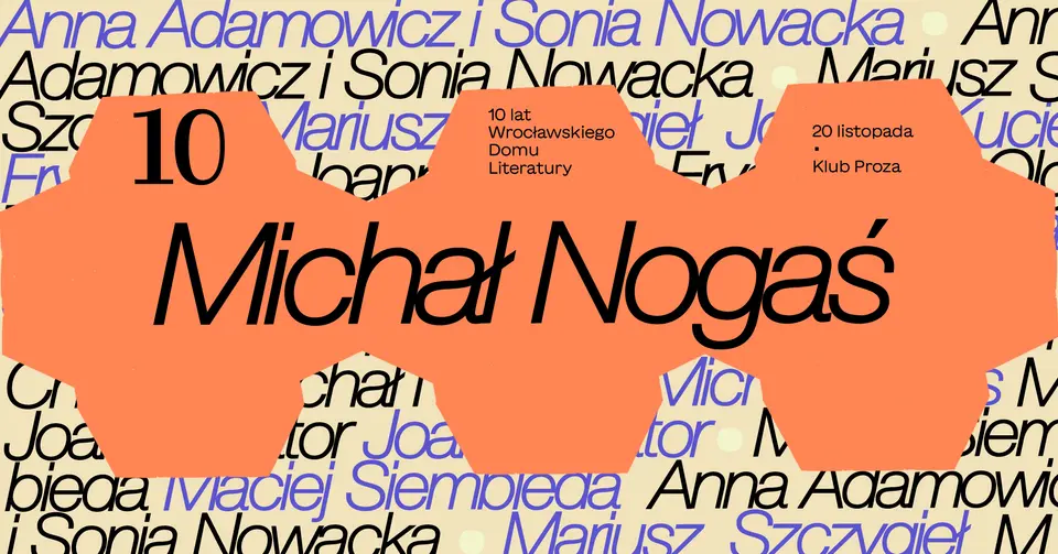 Michał Nogaś | 10 lat Wrocławskiego Domu Literatury