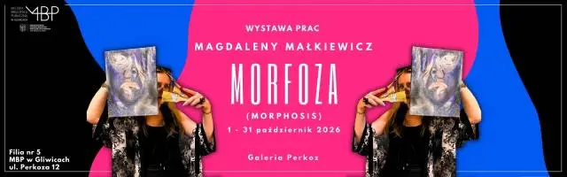 MORFOZA (Morphosis). Wystawa prac Magdaleny Małkiewicz