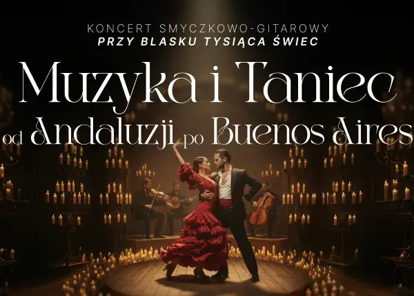 Muzyka i taniec przy świecach: Od Andaluzji po Buenos Aires
