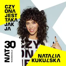Natalia Kukulska - Czy ona jest taka jak ja? - trasa jubileuszowa