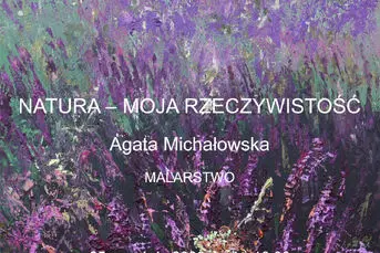 Natura - Moja Rzeczywistość | Agata Michałowska