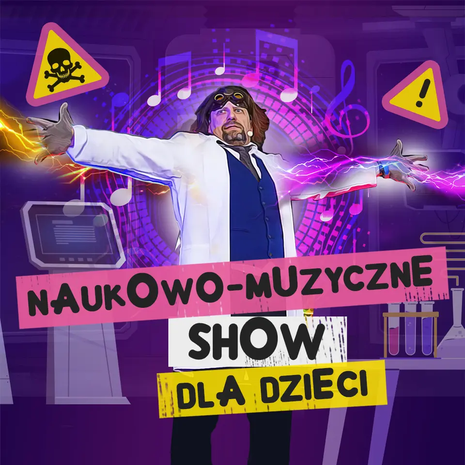 NAUKOWO-MUZYCZNE SHOW DLA DZIECI - Szaleni Naukowcy