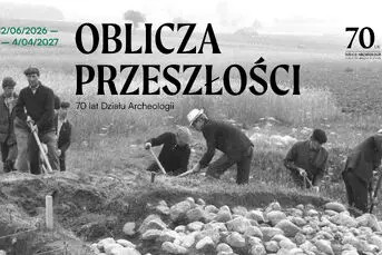 Oblicza przeszłości. 70 lat Działu Archeologii