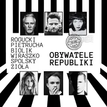 OBYWATELE REPUBLIKI: Spolsky / Pietrucha / Biolik / Wiraszko / Zioła