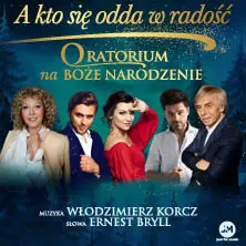 Oratorium na Boże Narodzenie „A kto się odda w radość”