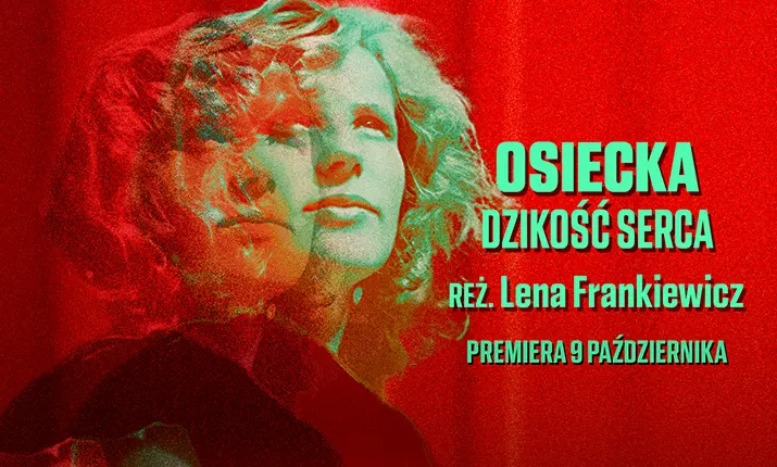 OSIECKA. DZIKOŚĆ SERCA