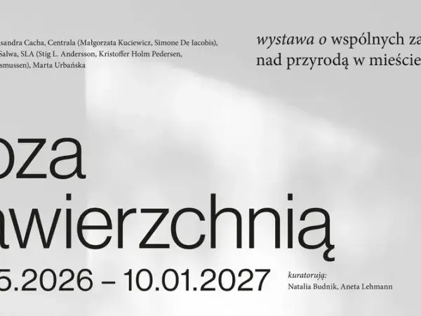 Poza nawierzchnią | Beyond the surface | Wystawa o wspólnych zachwytach nad przyrodą w mieście