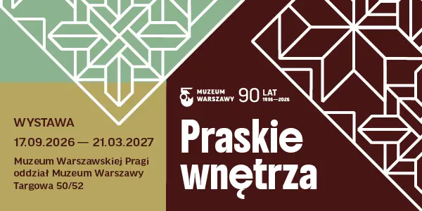 Praskie wnętrza – wystawa w Muzeum Warszawskiej Pragi