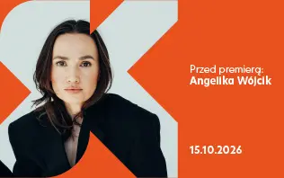 Przed premierą: Angelika Wójcik