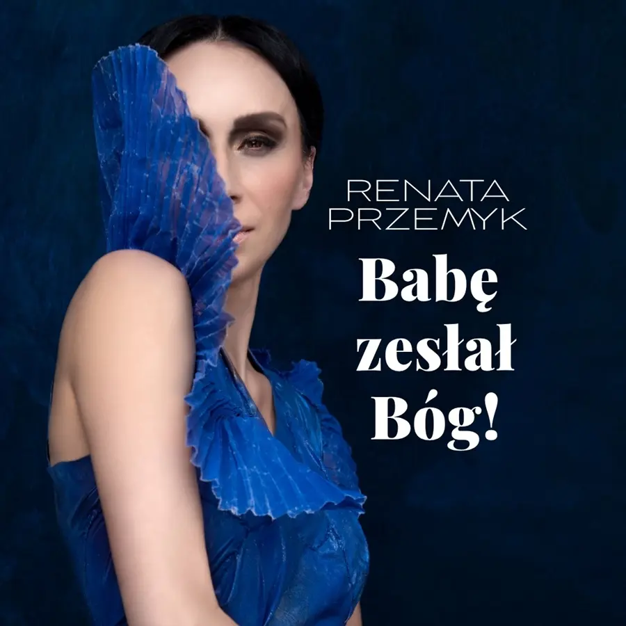Renata Przemyk „Babę zesłał Bóg”