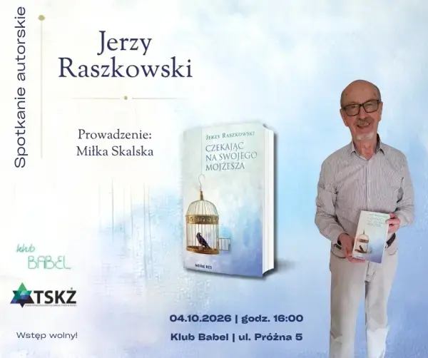 Spotkanie autorskie z Jerzym Raszkowskim | Czekając na swojego Mojżesza